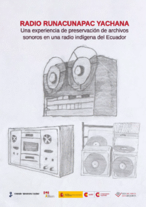 Proyecto para la preservación, conservación y puesta en valor del patrimonio sonoro de Radio Runacunapac Yachana. Etapa 1. Identificación, Diagnóstico e Inventario de Cintas Magnéticas de Bobina Abierta