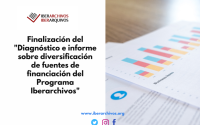 FINALISATION OF THE “DIAGNOSIS AND REPORT ON DIVERSIFICATION OF FUNDING SOURCES FOR THE IBERARCHIVES PROGRAMME”.
