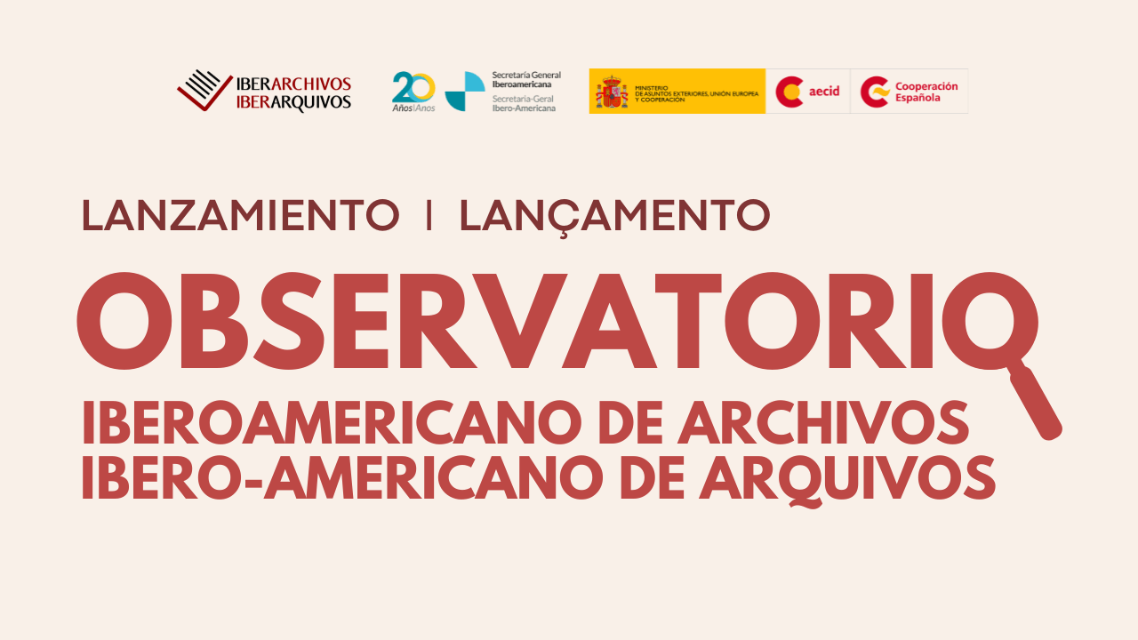 Lanzamiento del Observatorio Iberoamericano de Archivos