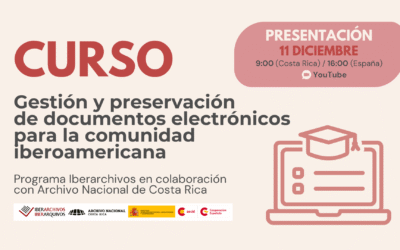 Presentamos el curso de Gestión y preservación de documentos electrónicos para la comunidad iberoamericana