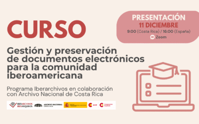 Presentamos el curso de Gestión y preservación de documentos electrónicos para la comunidad iberoamericana